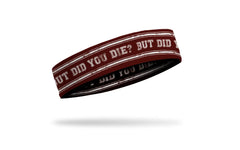 But Did You Die? Baller Headband